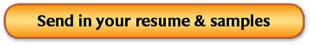 Send in your resume and samples